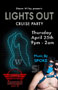 LIGHTS OUT CRUISE PARTY: Thursday, 04/25/24, 9PM-2AM. $7 cover