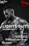 LIGHTS OUT CRUISE PARTY: Thursday, 02/27/25, 9PM-2AM. $5 cover