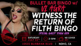 FILTH BINGO Hosted by VI AGRA with Special Gueast DREW VIDA: Saturday 07/11/26 from 2:00 PM to 5:00 PM! No cover.