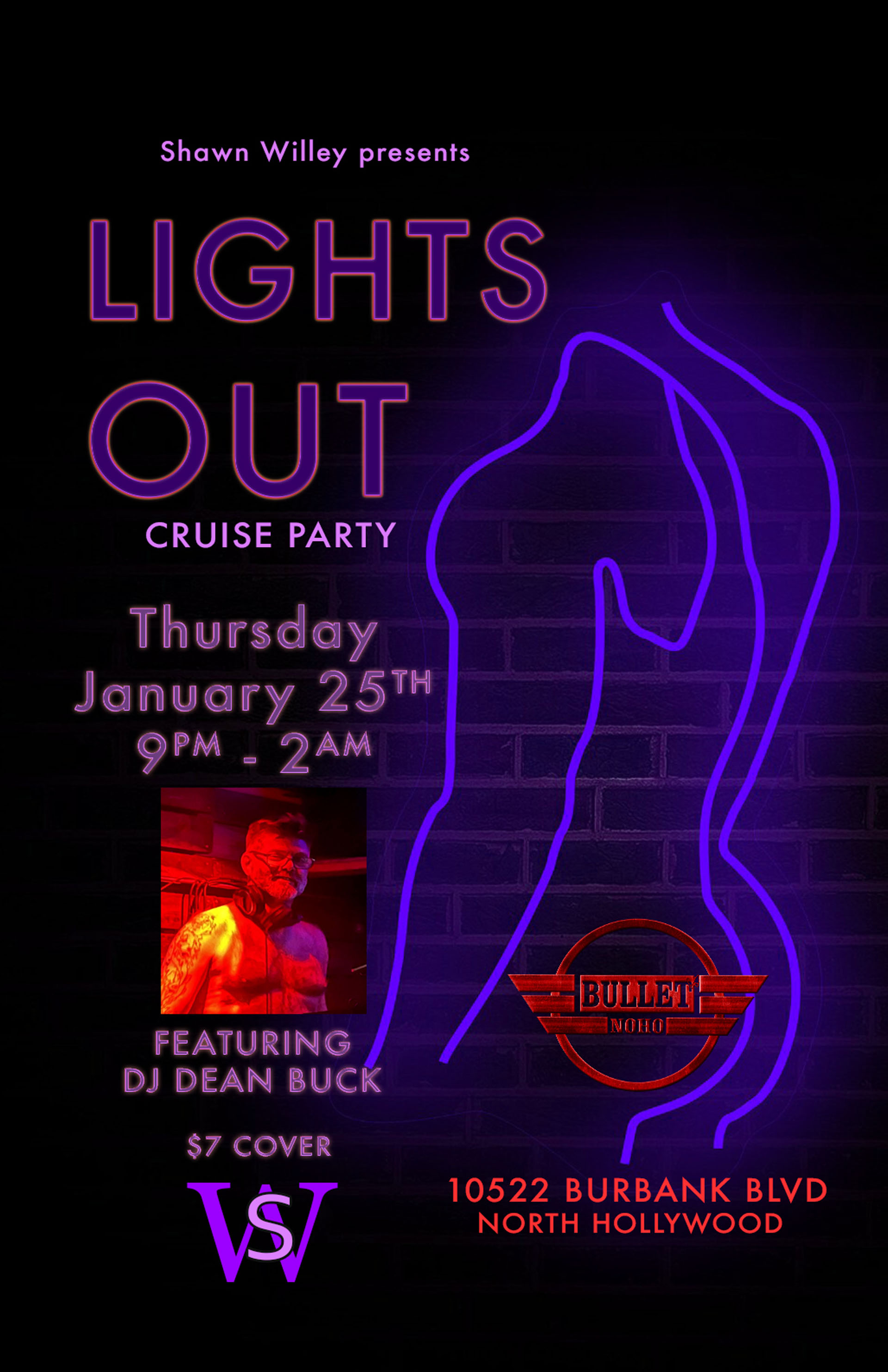 THE BULLET BAR Presents SHAWN WILLEY LIGHTS OUT CRUISE PARTY: Thursday, 01/25/24, 9:00 PM to 2:00 AM. Featuring DJ DEAN BUCK. $7 cover.