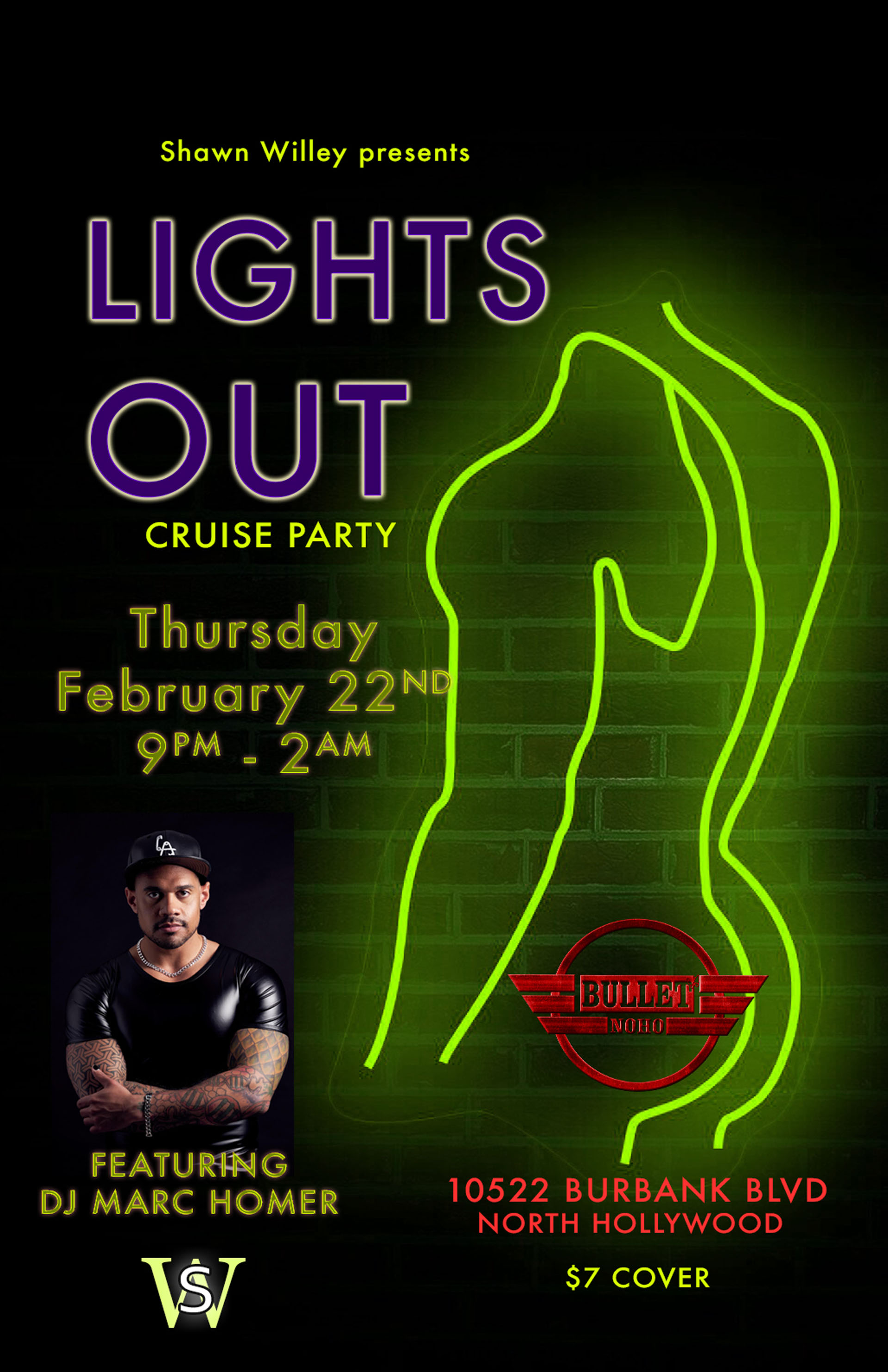 THE BULLET BAR Presents SHAWN WILLEY LIGHTS OUT CRUISE PARTY: Thursday, 02/22/24, 9:00 PM to 2:00 AM. Featuring DJ MARC HOMER. $7 cover.