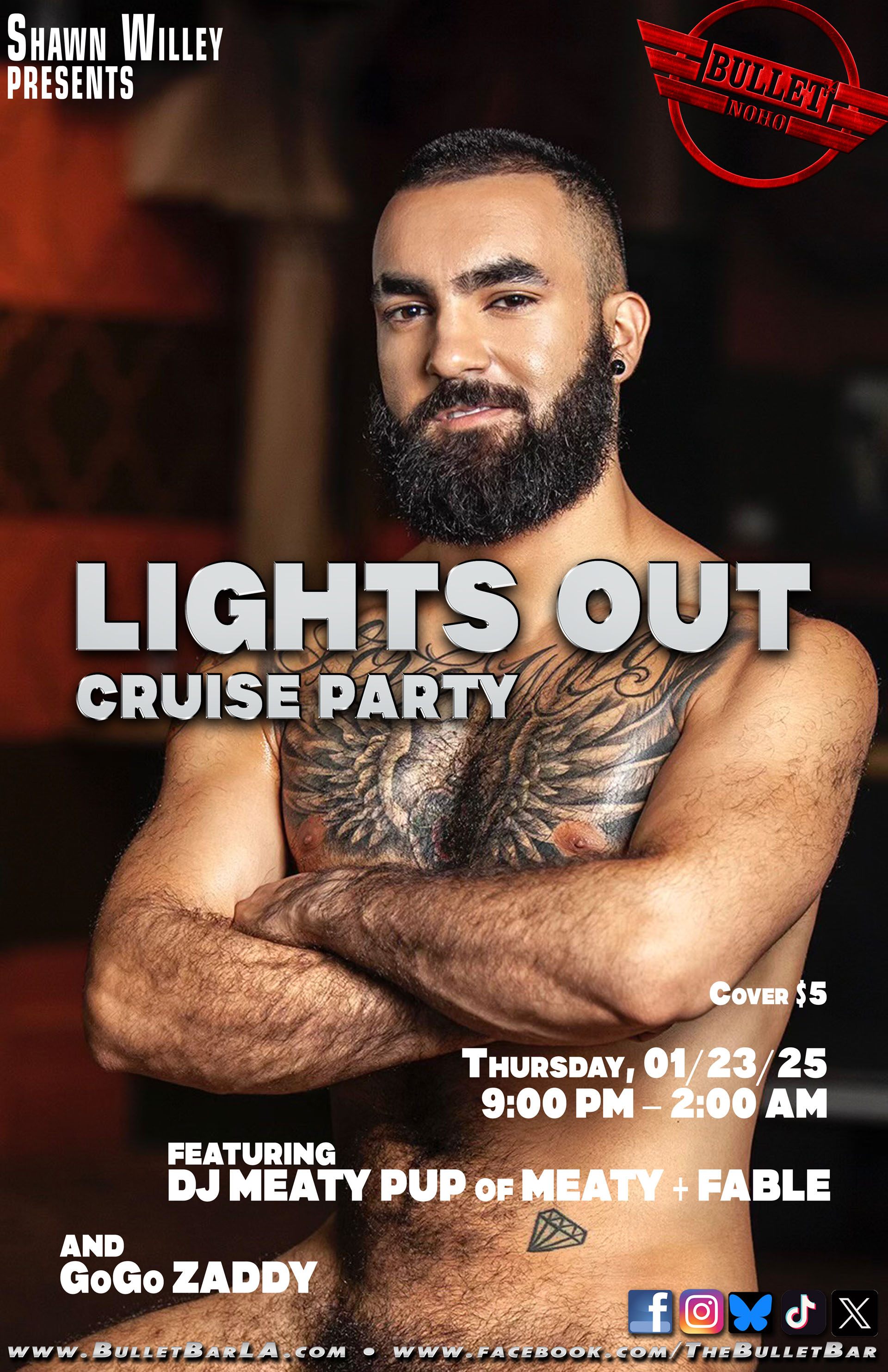 THE BULLET BAR Presents SHAWN WILLEY LIGHTS OUT CRUISE PARTY: Thursday, 01/23/25, 9:00 PM to 2:00 AM. Featuring DJ FABLE of FABLE + MEATY and GoGo ZADDY. $5 cover.