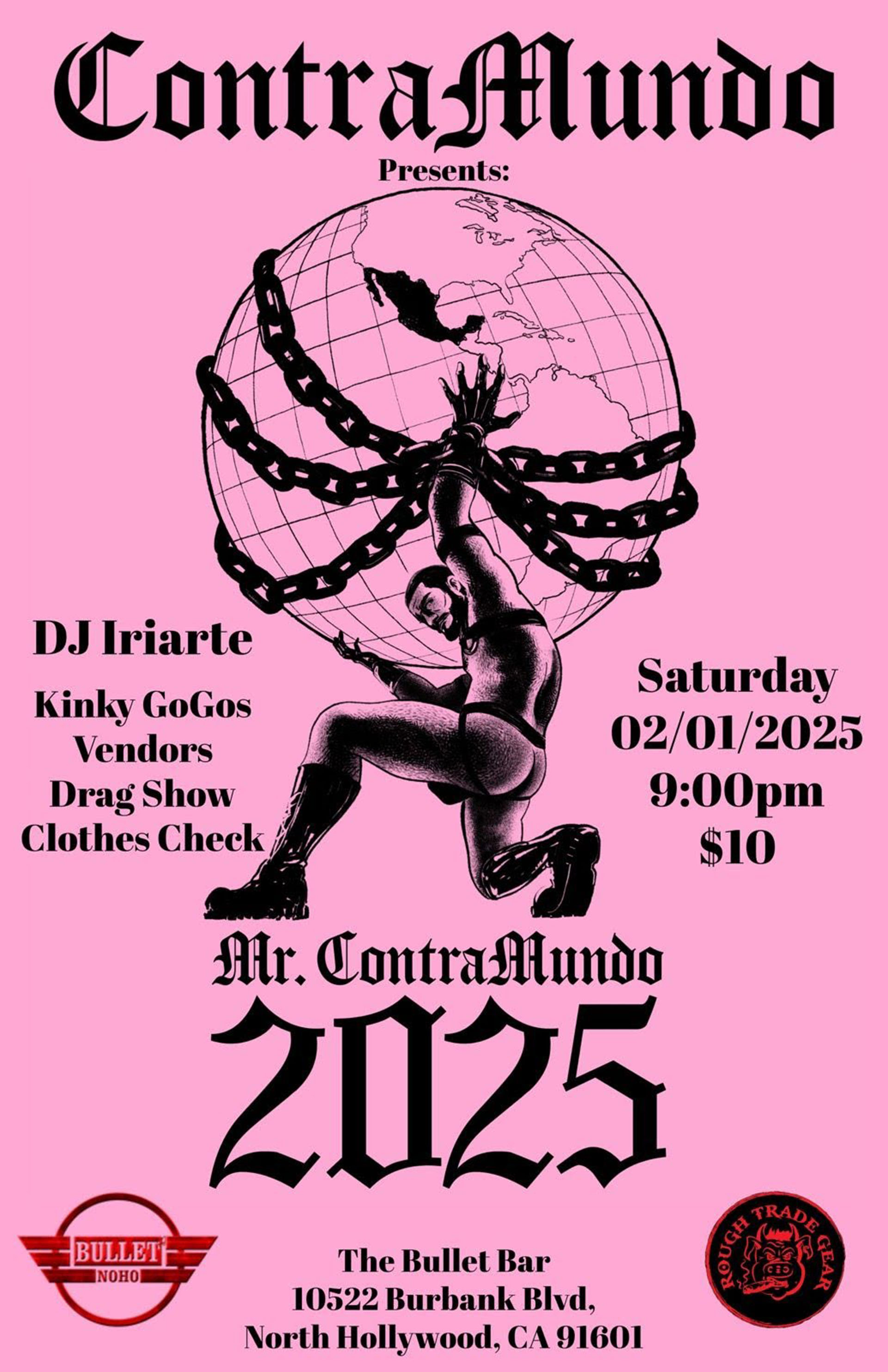 THE BULLET BAR and ROUGH TRADE GEAR Present MR. CONTRAMUNDO 2025: Saturday, 02/01/2025 at 9:00 PM. Featuring DJ IRIARTE! Kinky GoGos! Vendors! Drag Show! Clothes Check! $10 cover.