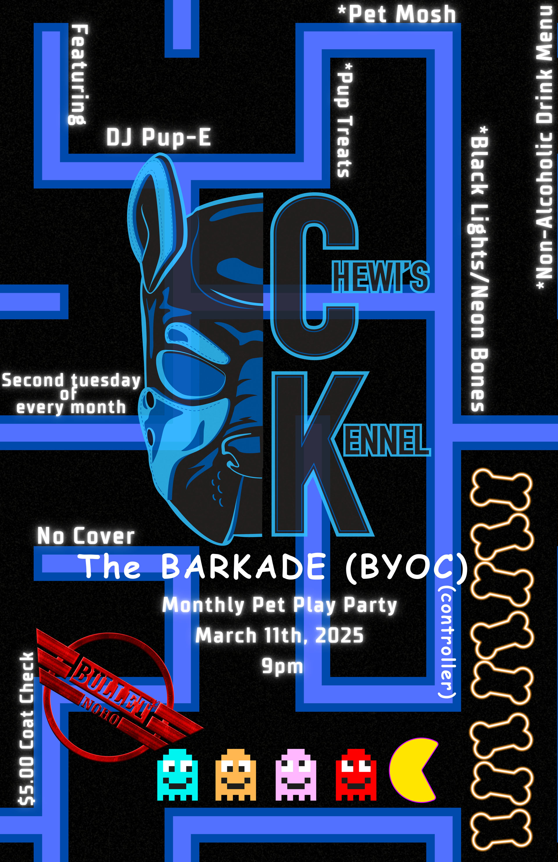 The Bullet Bar invites you to CHEWI'S KENNEL: THE BARKADE (BYOC) with PUP CHEWI (BARTENDER KIRK) and featuring DJ PUP-E: Tuesday 03/11/25 at 9:00 PM! Mosh Pit, Dog Movies, Black Lights, Specialty Pup Drinks, Non-Alcoholic Drink Menu, Dog Bowls with Puppy Treats! NO COVER. $5 coat check.