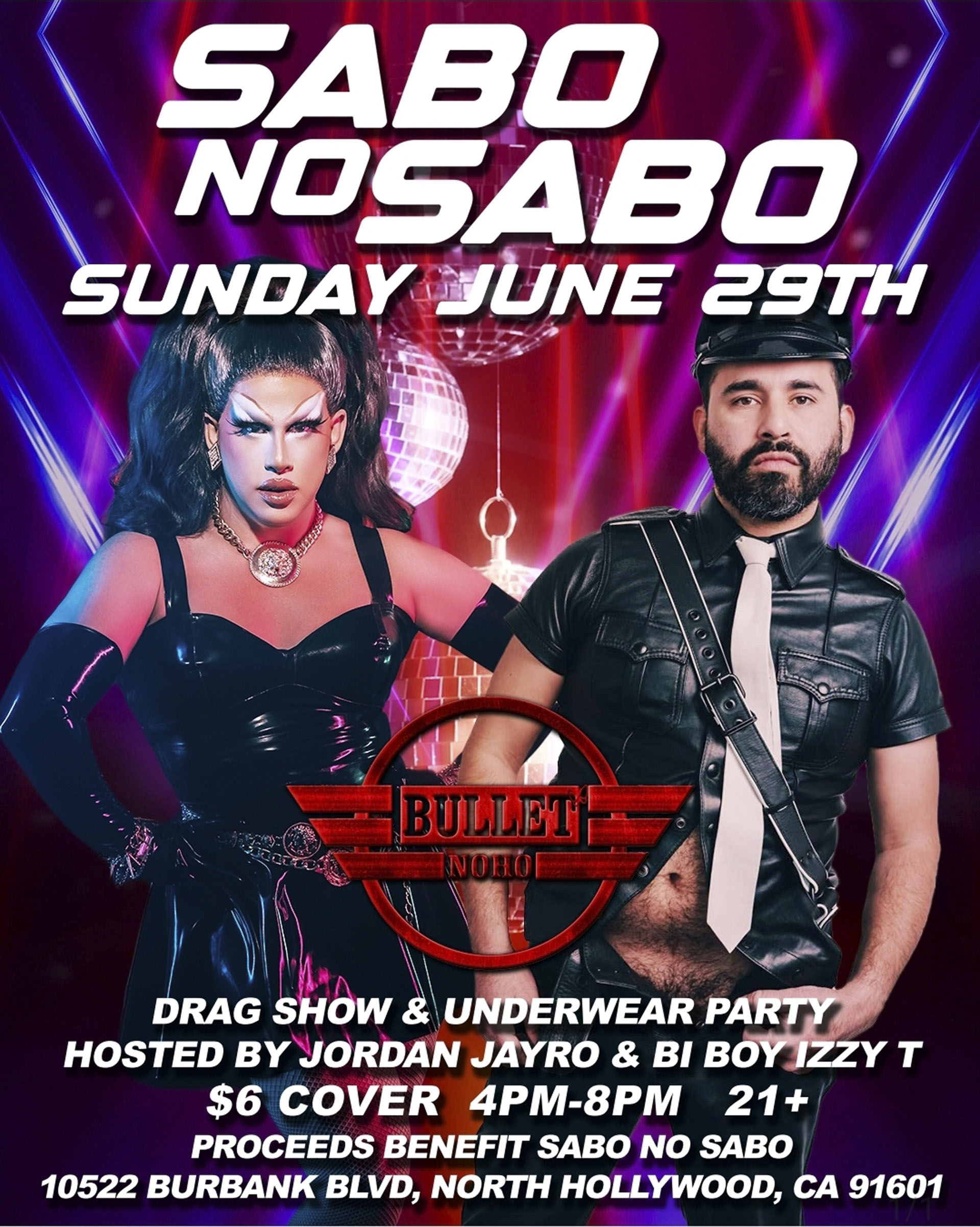 THE BULLET BAR Presents SABO NO SABO, Drag Show & Underwear Party: Sunday, 06/29/25 at 4:00 PM to 8:00 PM. $6.00 cover. Proceeds benefit SABO NO SABO.
