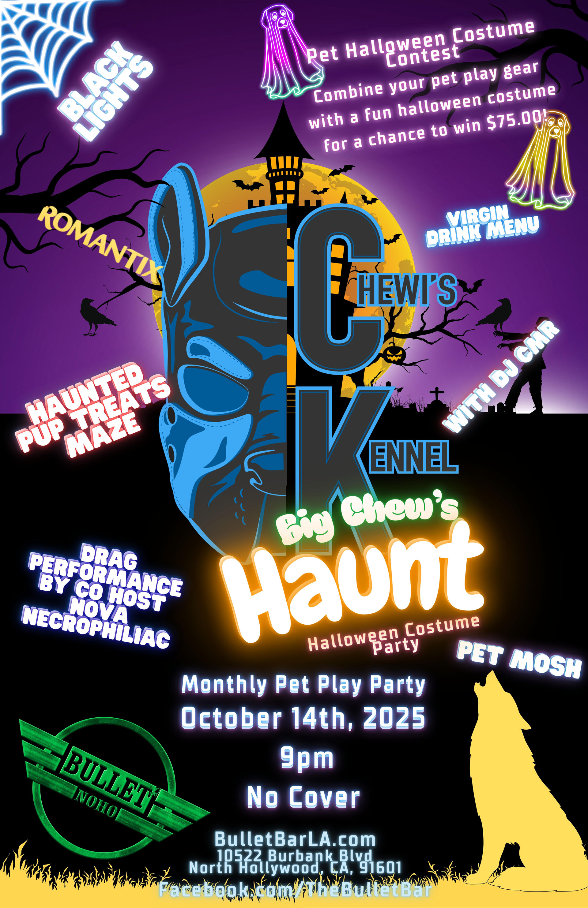 The Bullet Bar invites you to CHEWI'S KENNEL: BIG CHEW'S HAUNT HALLOWEEN COSTUME PARTY!!! Featuring DJ CMR!: Tuesday 10/14/25 at 9:00 PM! Combine your pet play gear with a fun Halloween costume for a chance to win $75! Pet Mosh! Black Lights! Haunted Pup Treats Maze! Romantix! Virgin Drink Menu! No cover.
