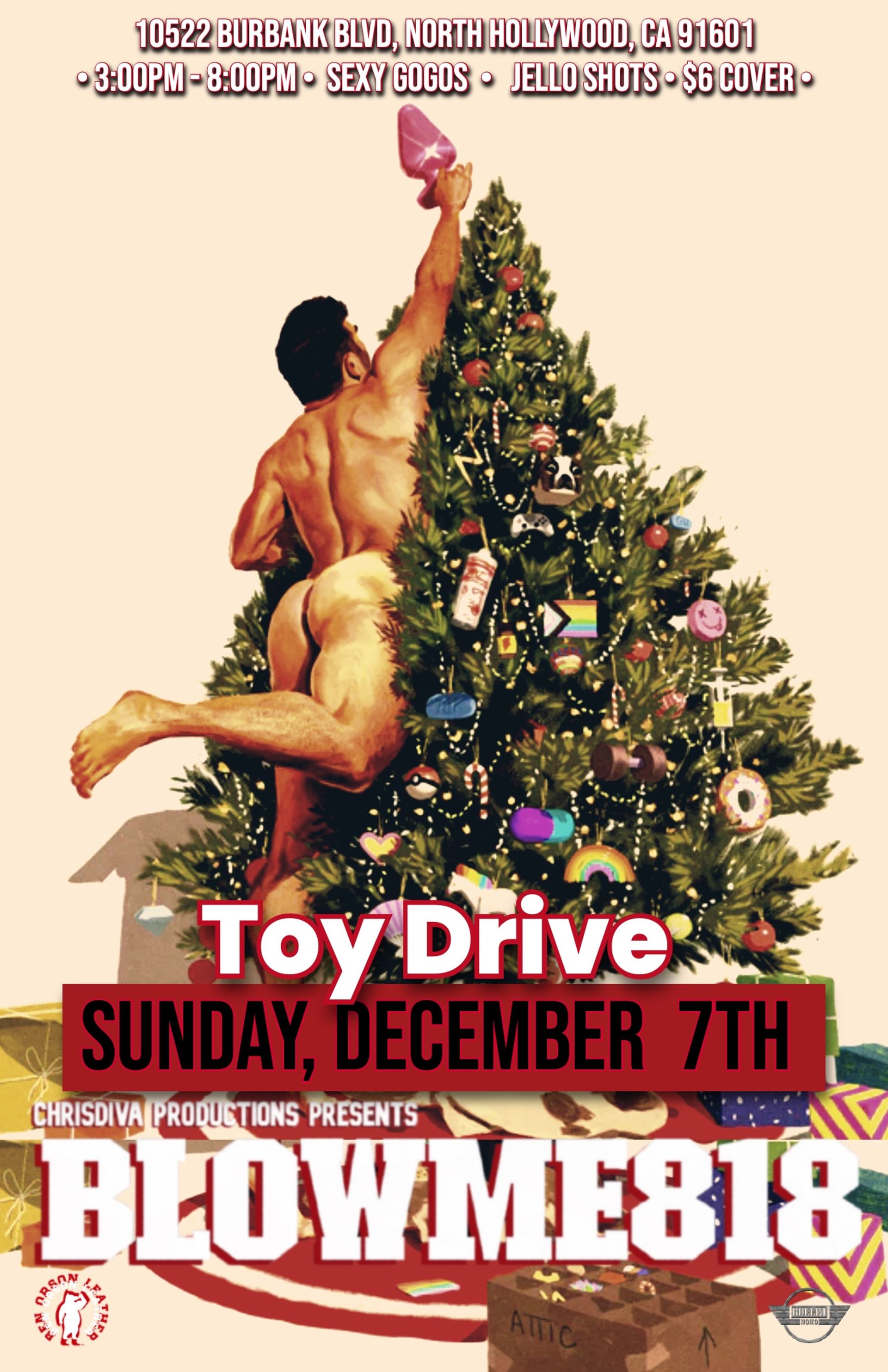 BLOWME818 Hosted by MR. CSW 2023, Christopher Velasquez: Sunday, 12/07/25 from 3PM-8PM. Free BBQ! Sexy GoGo's! JELL-O Shots! $6 cover.
