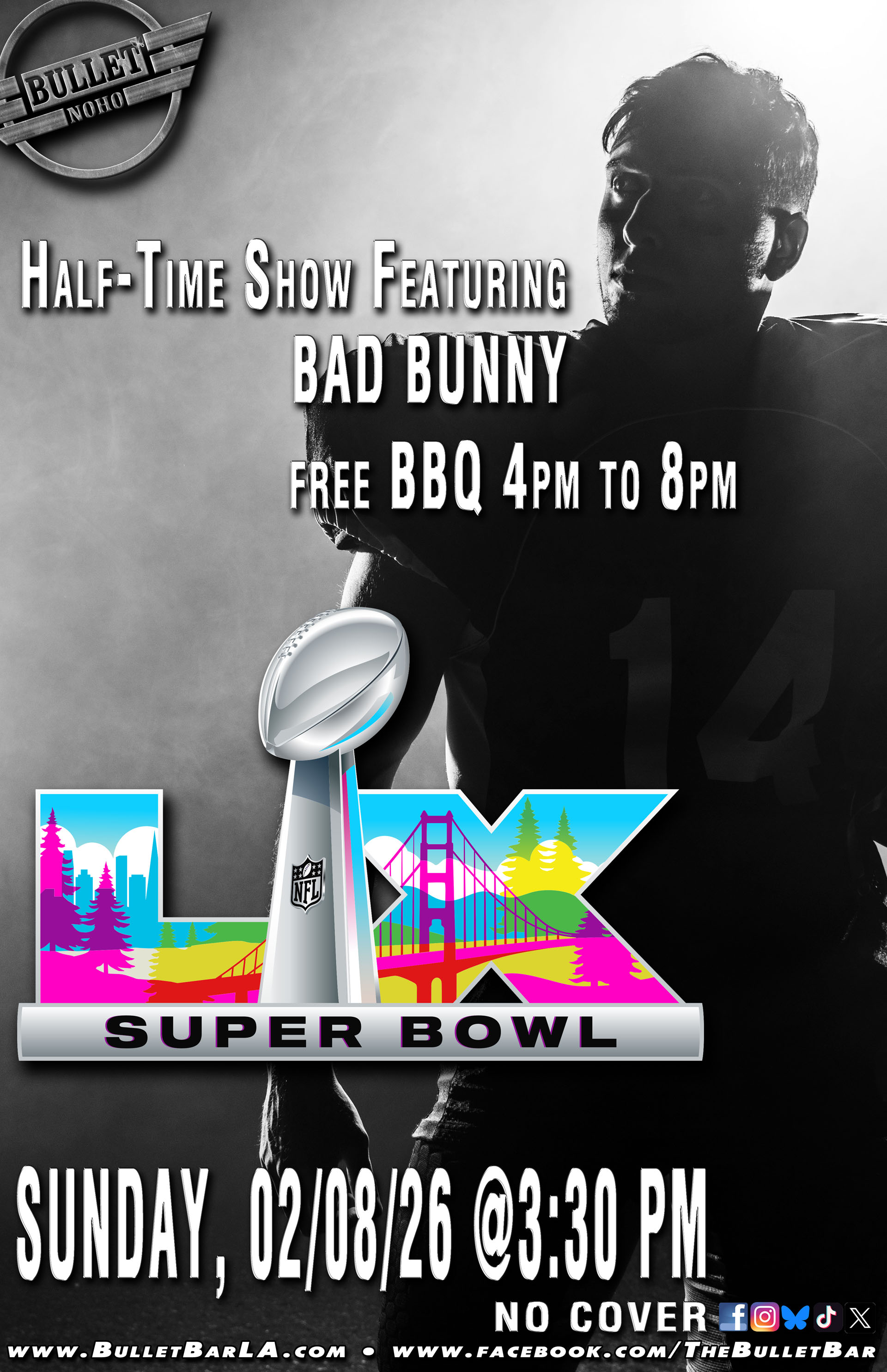 The Bullet Bar Presents SUPER BOWL LX, Featuring BAD BUNNY at the Half-Time Show! Sunday, 02/08/26 at 3:30 PM PST!