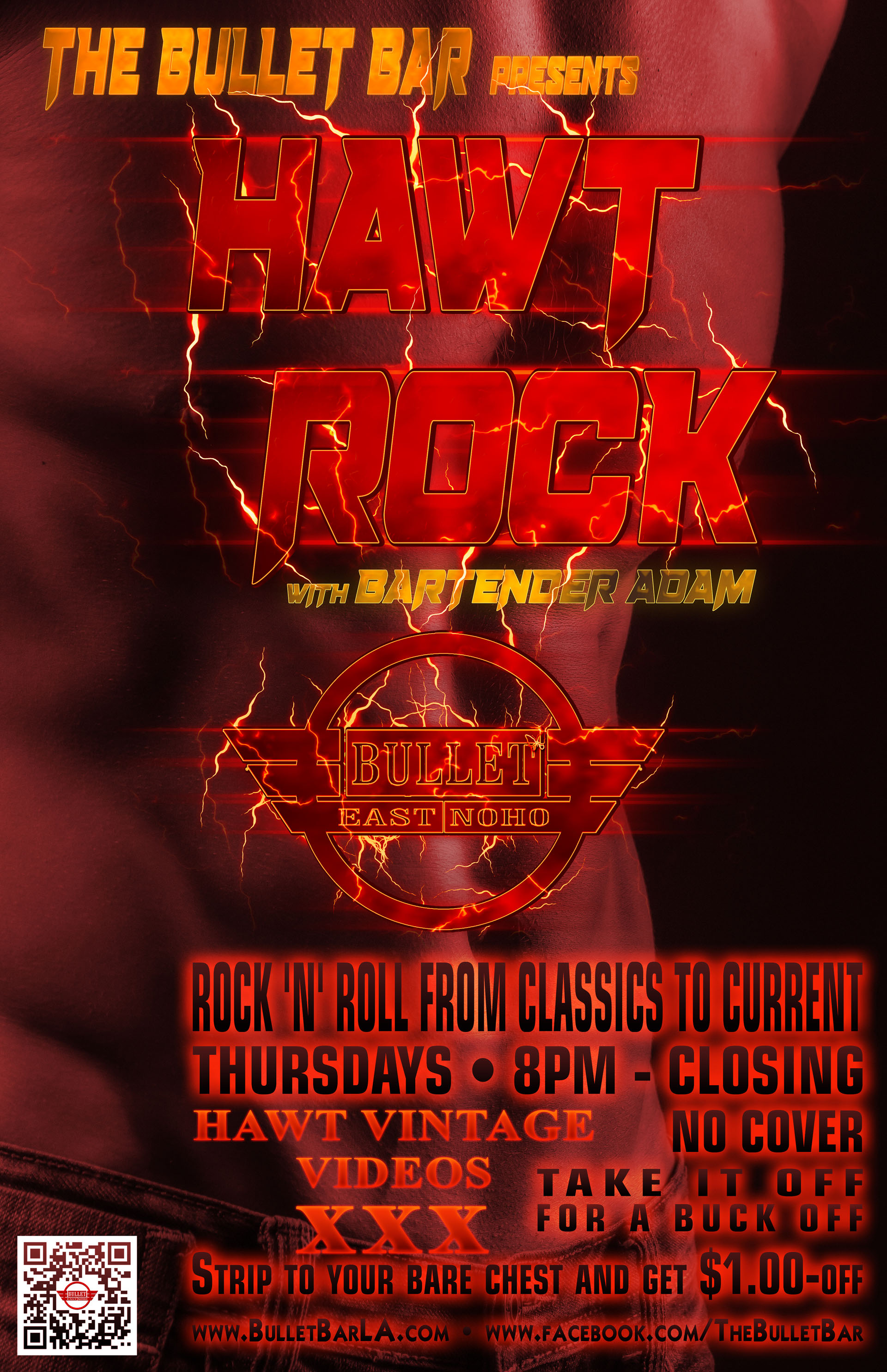 The Bullet Bar Presents HAWT ROCK: Thursday Nights from 8:00 PM to Closing with Bartender Adam! Take your shirt off and get a $ off up to call! No cover.